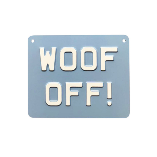 Woof Off Premium Sign