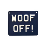 Woof Off Premium Sign